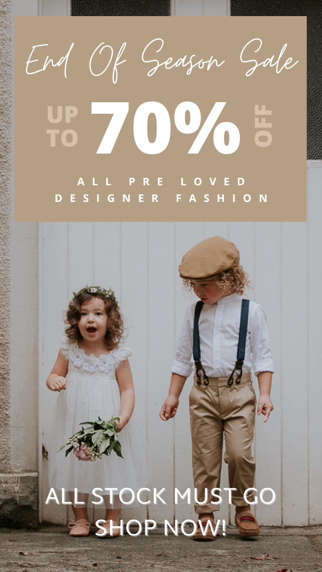 Image of a page boy and flower girl wearing designer outfits with text as follows: End of season sale. Up to 70% off all pre loved fashion. All stock must go!